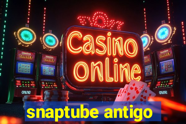 snaptube antigo